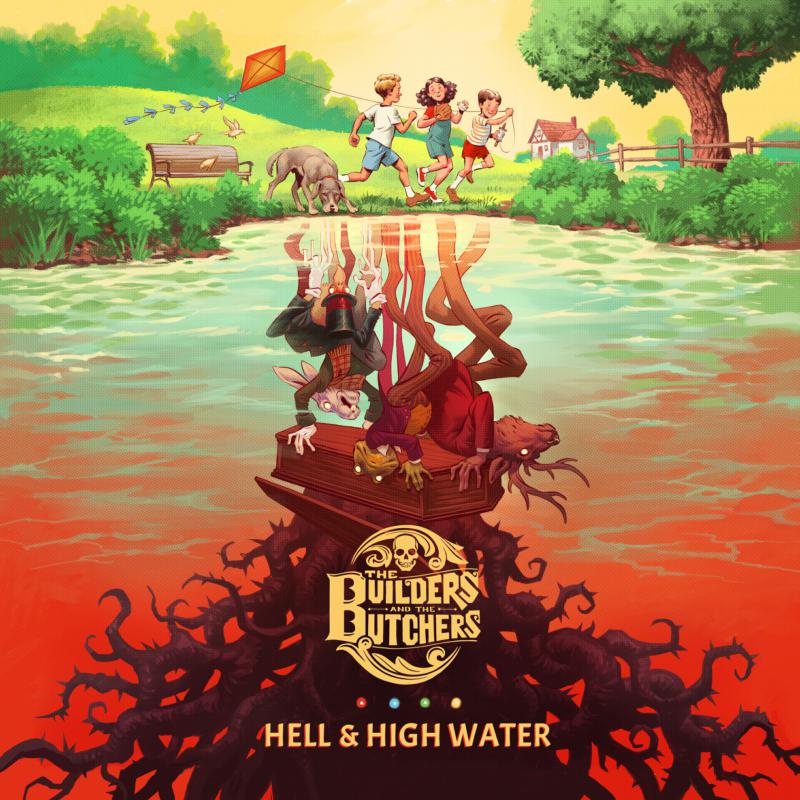 The Builders & Butchers: Hell & High Water