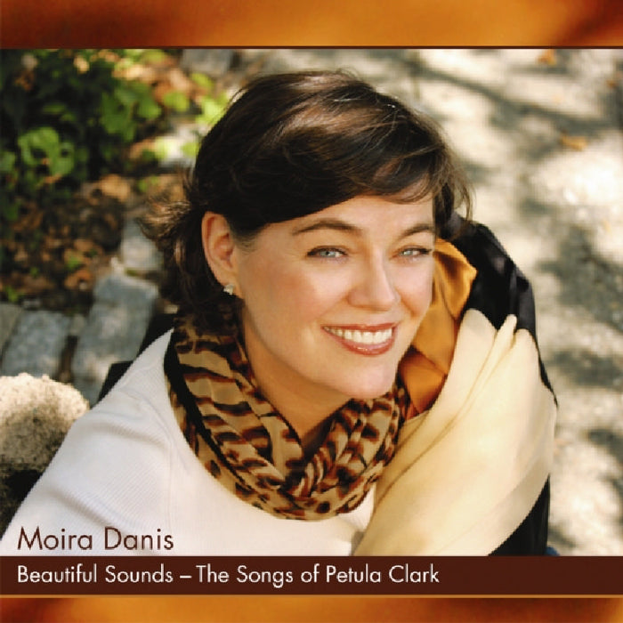 Moira Danis: Beautiful Sounds - The Songs of Petula Clark