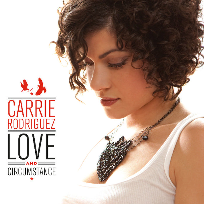 Carrie Rodriguez: Love and Circumstance