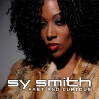 Sy Smith: Fast And Curious