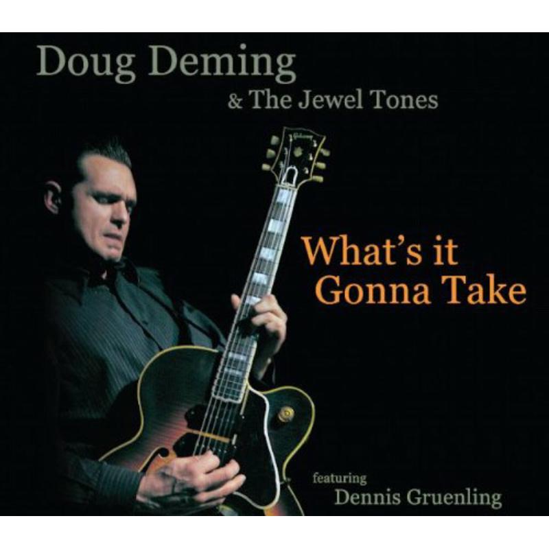 Doug Deming & The Jewel Tones: What's It Gonna Take