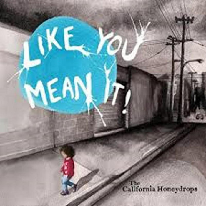 THE CALIFORNIA HONEYDROPS: Like You Mean It