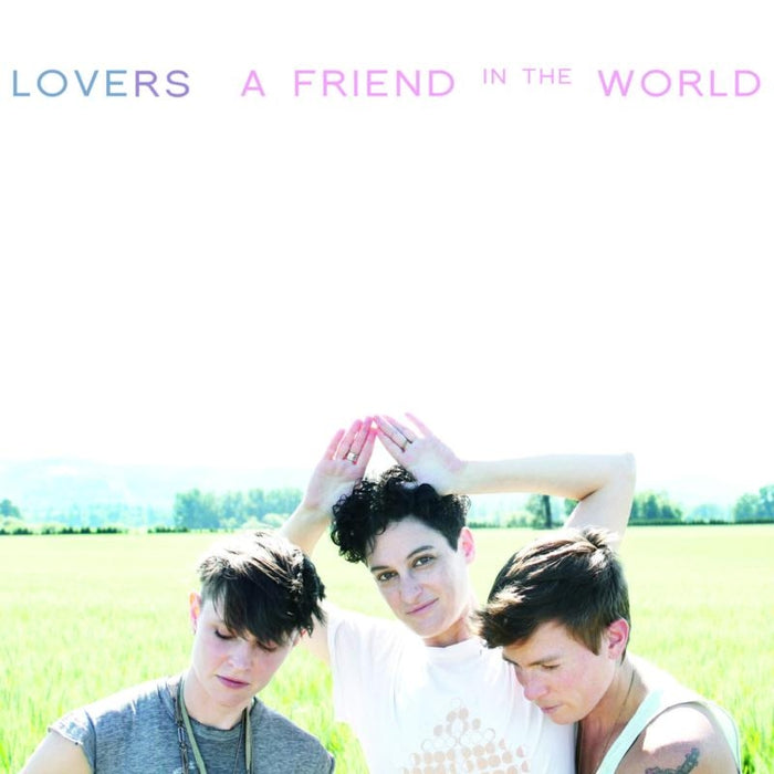 Lovers: A Friend In The World