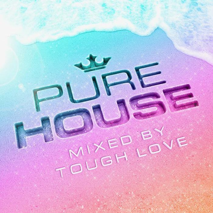 Tough Love: Pure House - Mixed by Tough Love