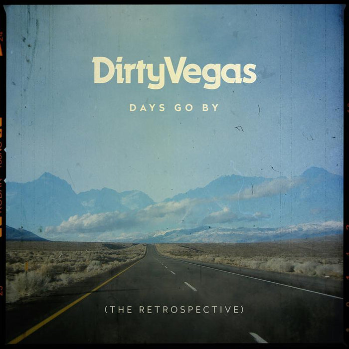 Dirty Vegas: Days Go By - The Retrospective