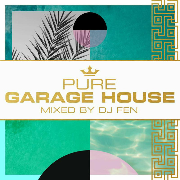 DJ Fen: Pure Garage House - Mixed by DJ Fen
