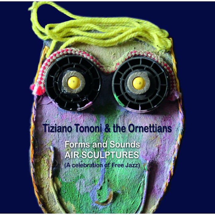 Tononi Tiziano & The Ornettians: Air Sculptures