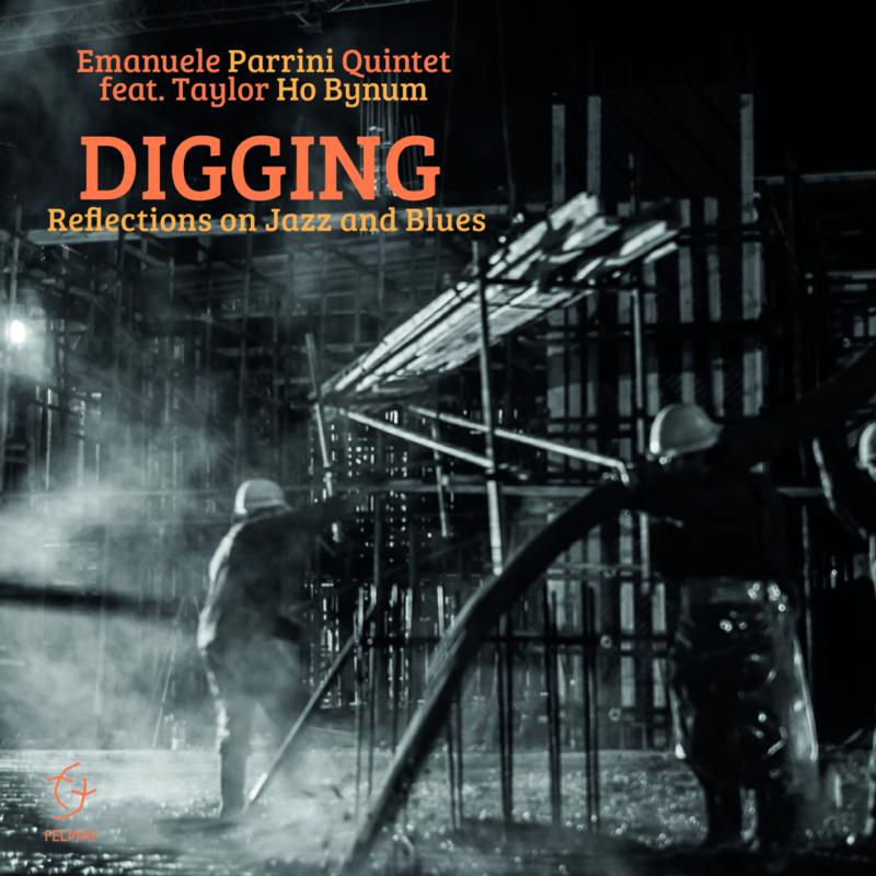 Emanuele Parrini Quintet: Digging - Reflections On Jazz And Blues