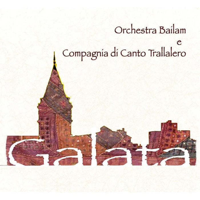 Orchestra Bailam & Compagnia Di Canto Trallalero: Galata