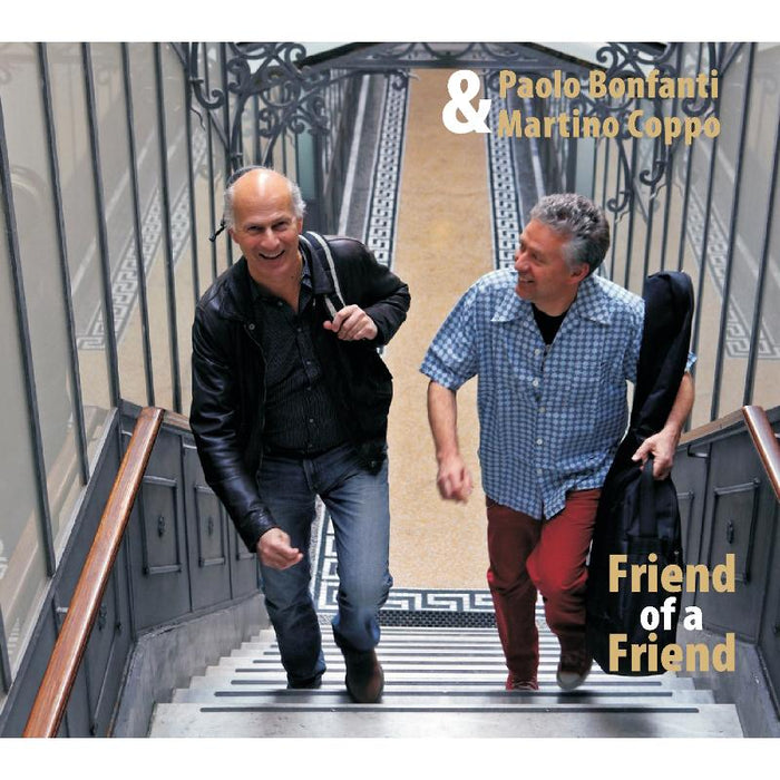 Paolo Bonfanti & Martino Coppo: Friend of a Friend