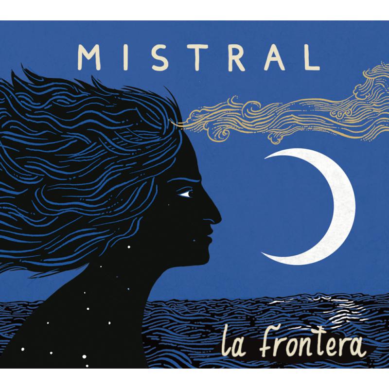 La Frontera: Mistral