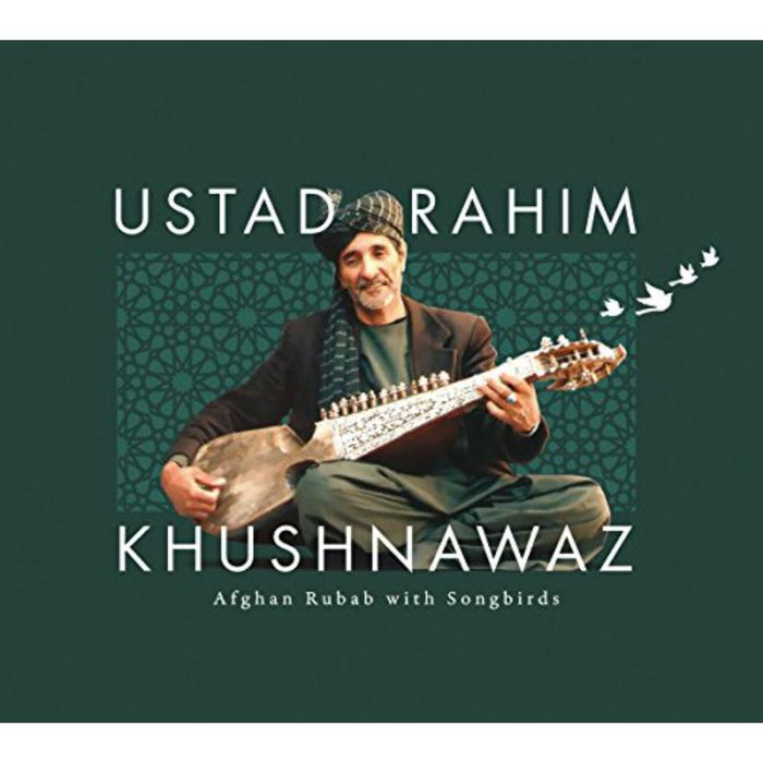 Rahim Khushnawaz: Afghan Rubab With Songbirds