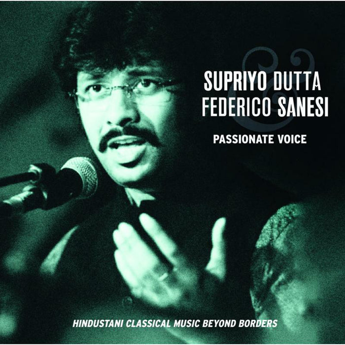 Supriyo Dutta & Federico Sanesi: Passionate Voice
