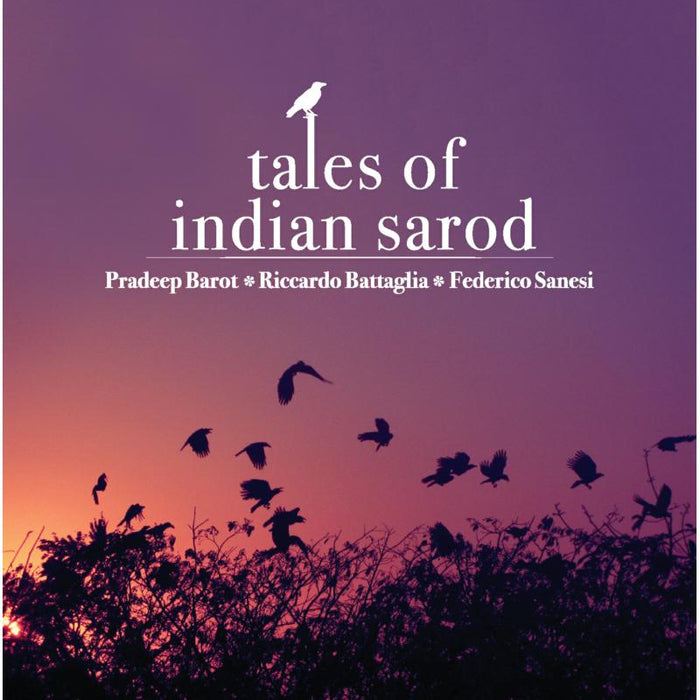 Pradeep Barot, Riccardo Battaglia & Federico Sanesi: Tales of Indian Sarod
