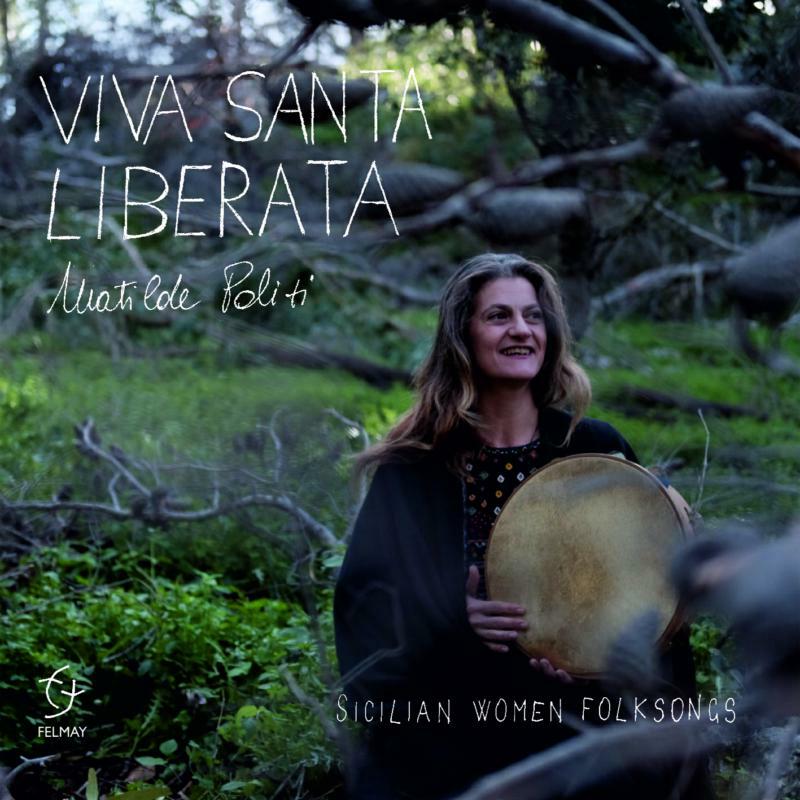 Matilde Politi: Viva Santa Liberata - Sicilian Women Folksongs