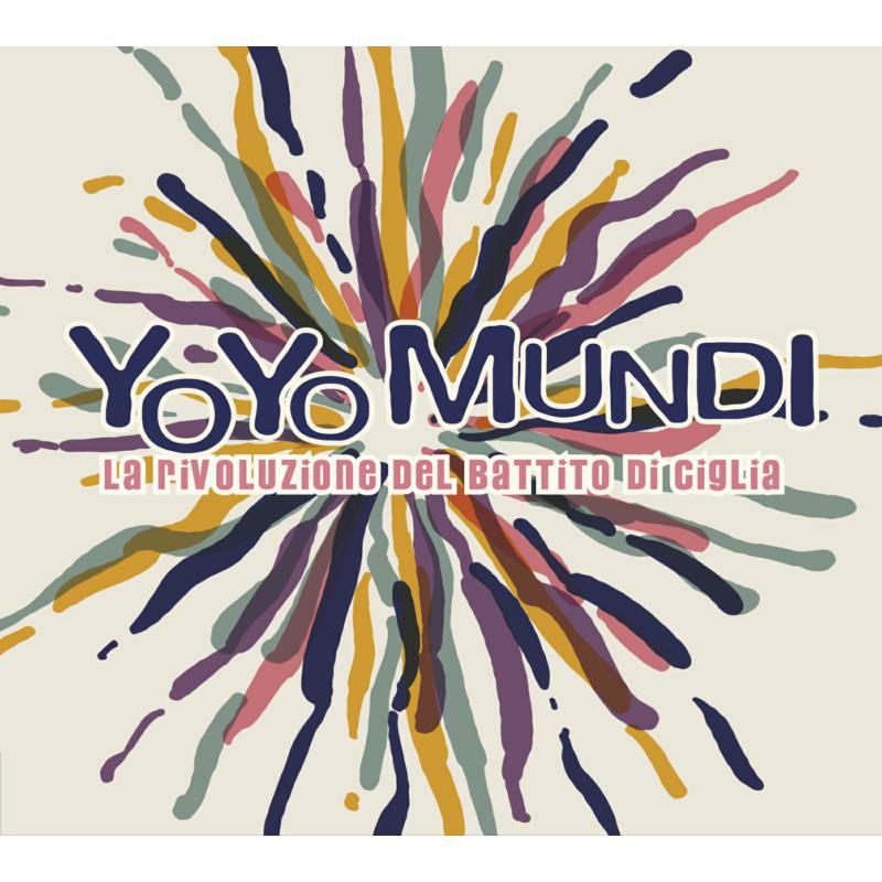 Yo Yo Mundi: La Rivoluzione Del Battito Di Ciglia