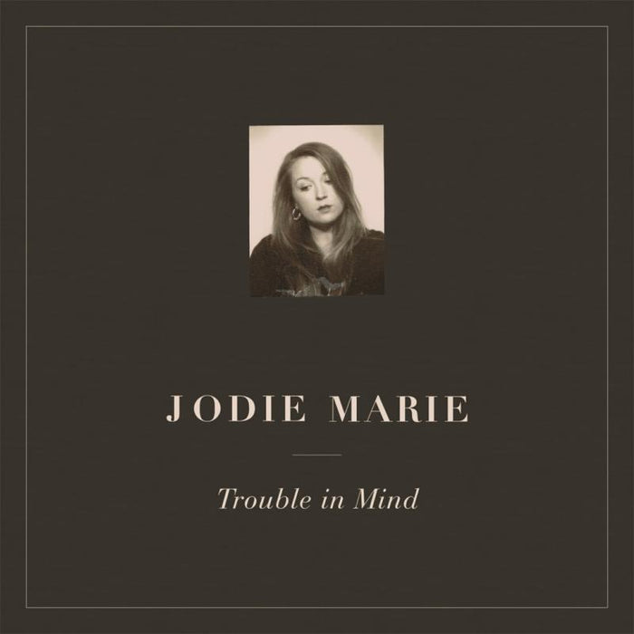 Jodie Marie: Trouble In Mind