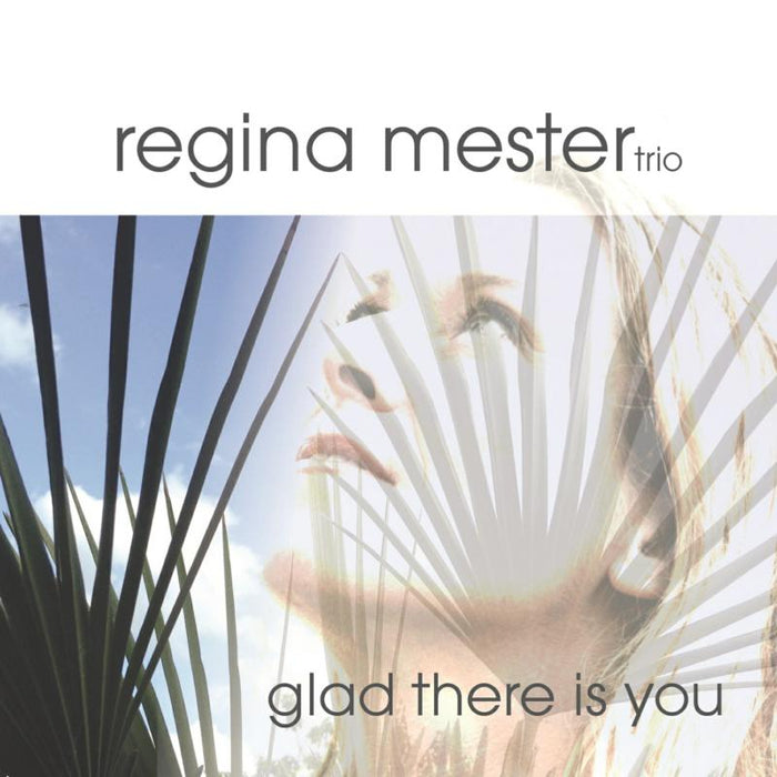 Regina Mester Trio: Glad There Is You
