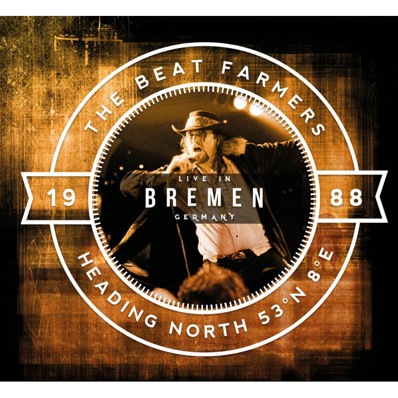 Beat Farmers: Heading North 53 N? 8? E - Live In Bremen