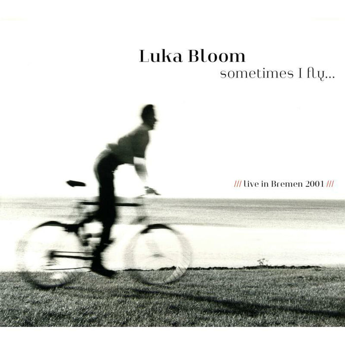 Luka Bloom: Sometimes I Fly
