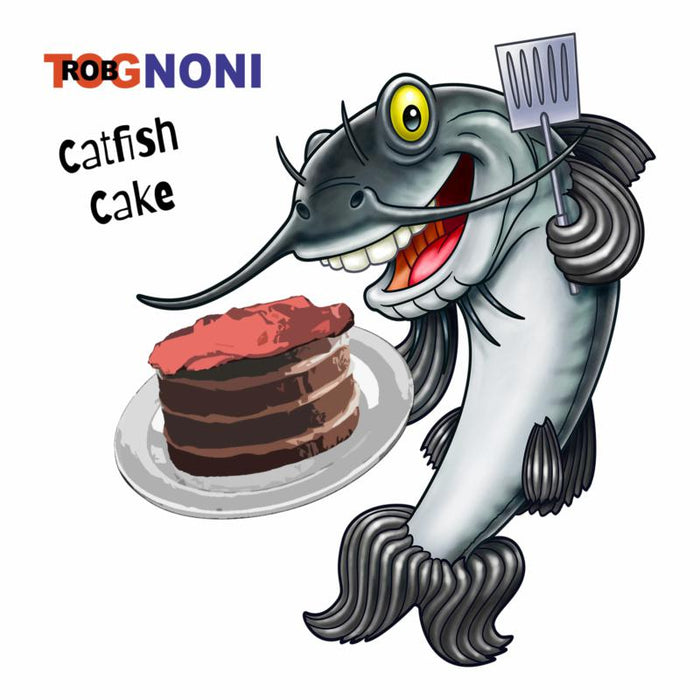 Tognoni, Rob: Catfish Cake