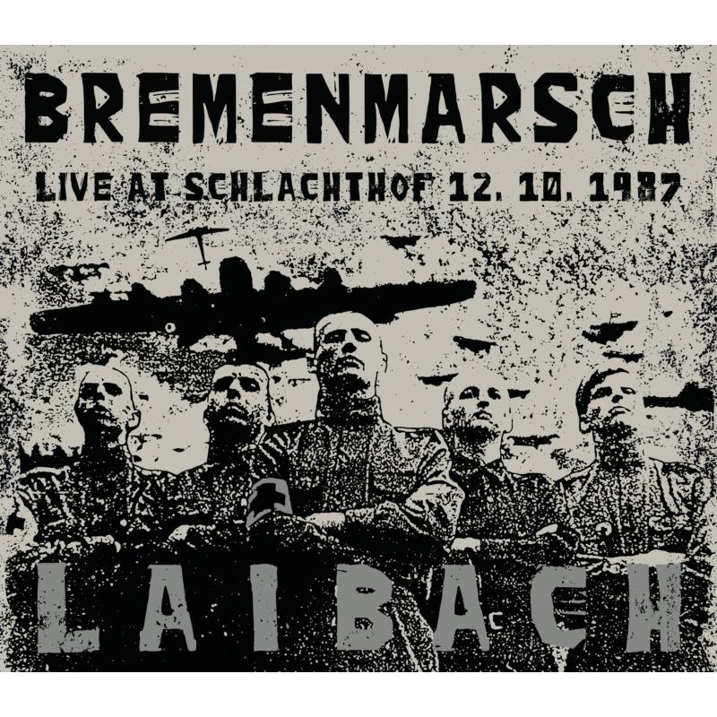 Laibach: Bremenmarsch - Live At Schlachthof, 12.10.1987