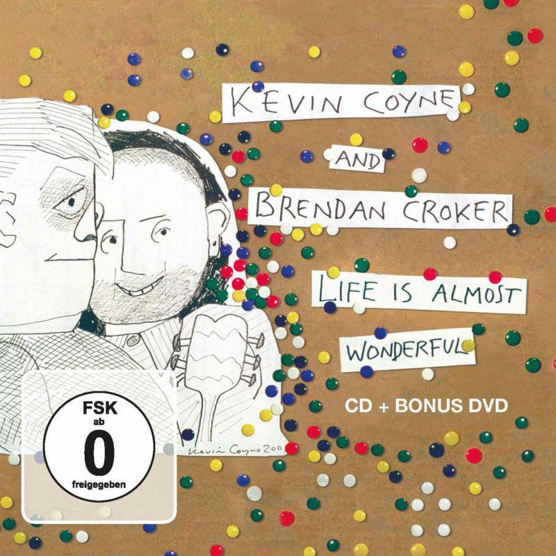 Kevin Coyne & Brendan Croker: Life Is Almost Wonderful (CD+DVD)