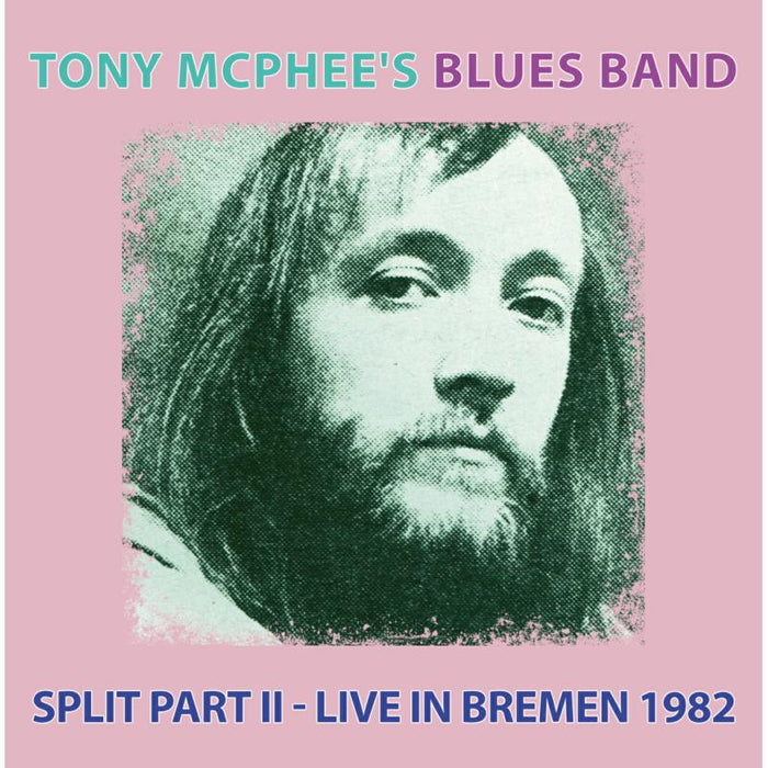 Tony McPhee's Blues Band: Split Part II - Live At Bremen 1982