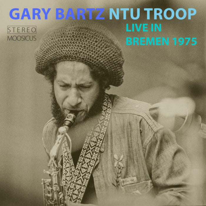 Gary Bartz NTU Troop: Live In Bremen 1975 (2CD)