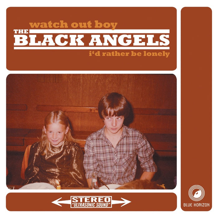 The Black Angels: Watch Out Boy/I'd Rather Be Lonely