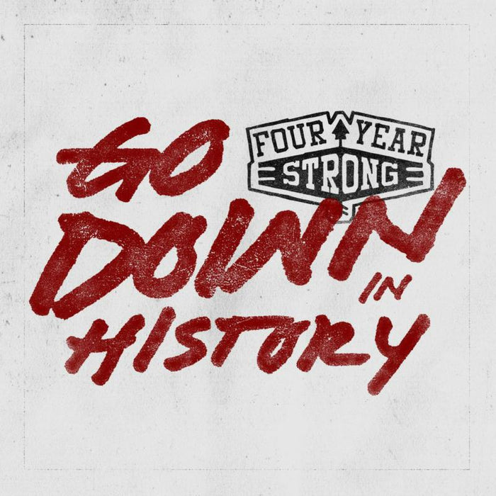 Four Year Strong: Go Down In History