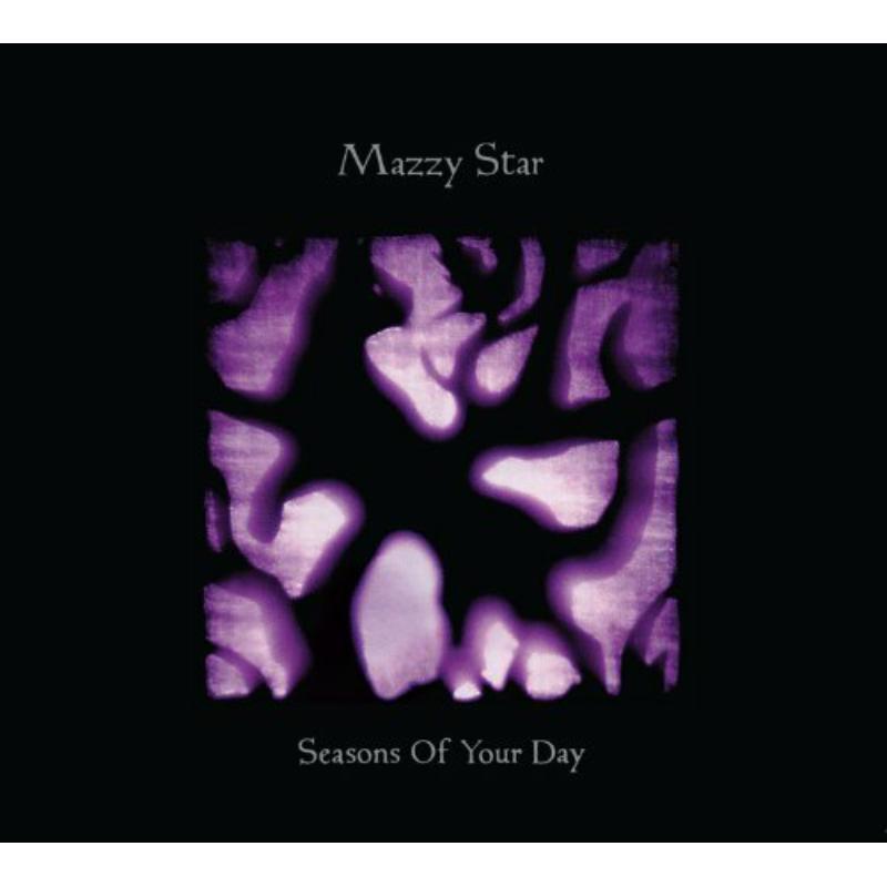 Mazzy Star: Seasons Of Your Day