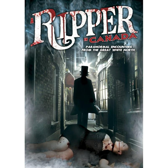 Various: A Ripper In Canada: Paranormal Encounters From The Great White North