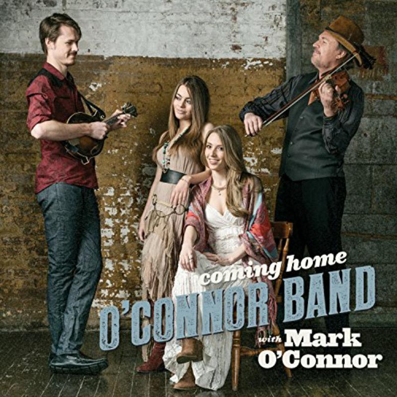 O'Connor Band With Mark O'Connor: Coming Home