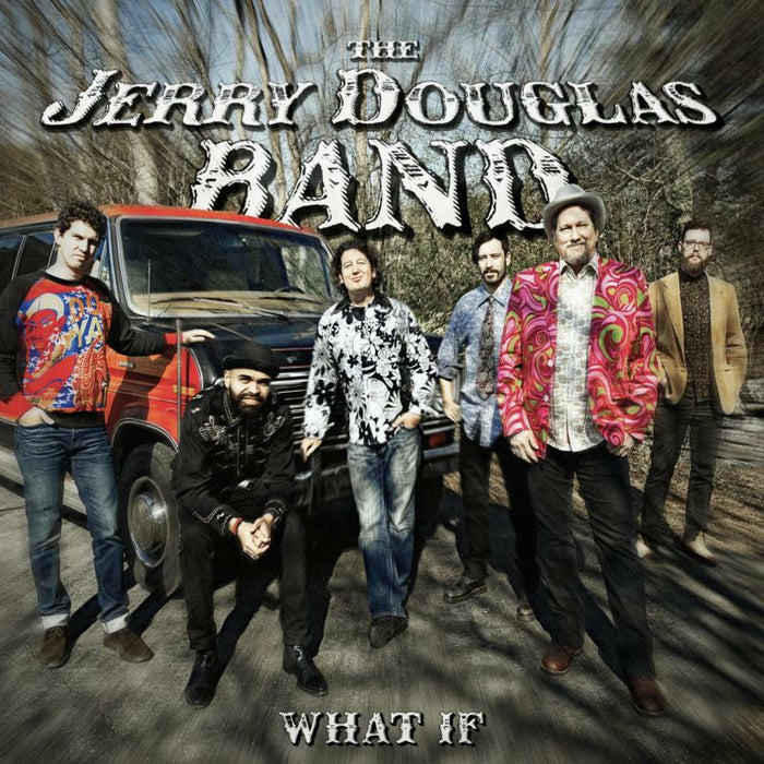 The Jerry Douglas Band: What If