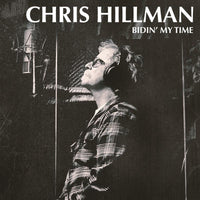 Chris Hillman: Bidin' My Time