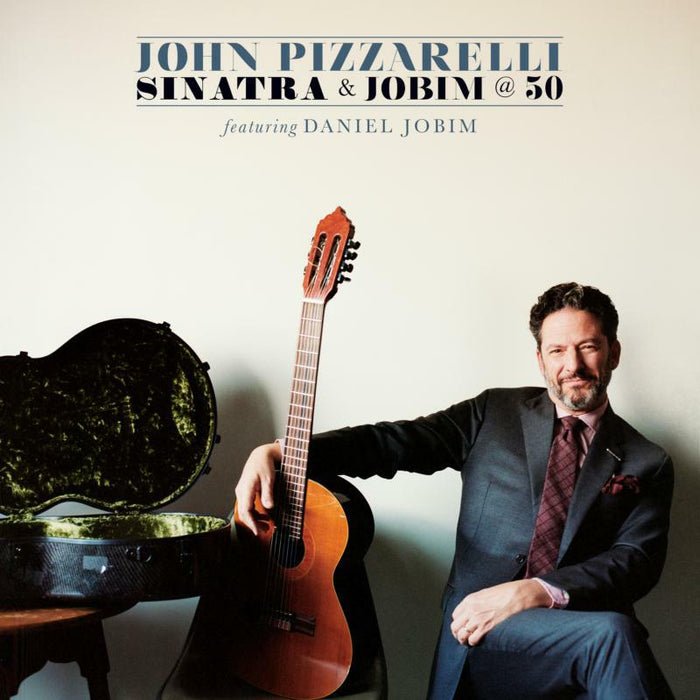 John Pizzarelli: Sinatra & Jobim @ 50