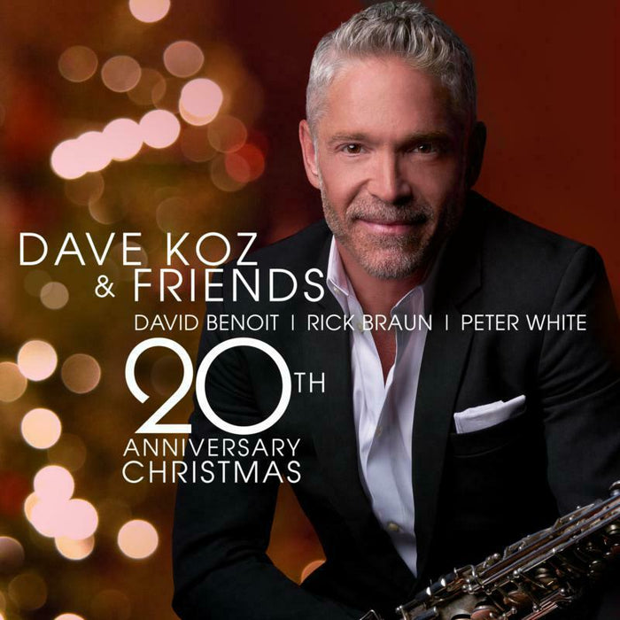 Dave Koz: Dave Koz & Friends: 20th Anniversary Christmas