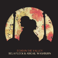 Bela Fleck & Abigail Washburn: Echo In The Valley