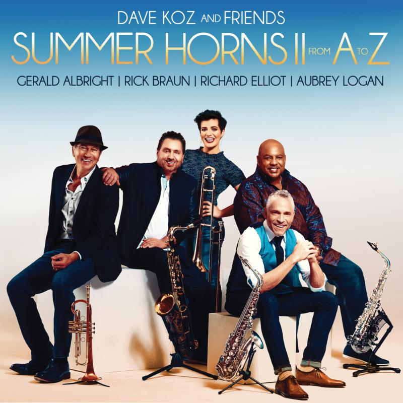 Dave Koz and Friends: Summer Horns II - From A to Z