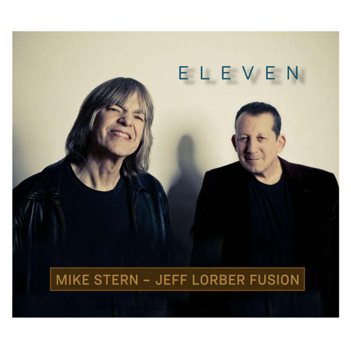 Mike Stern & Jeff Lorber Fusion: Eleven