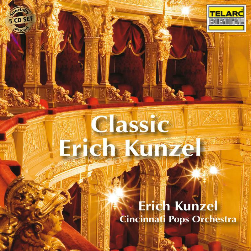 Erich Kunzel & Cincinnati Pops Orchestra: Classic Erich Kunzel
