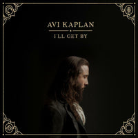 Avi Kaplan: I'll Get By (LP)