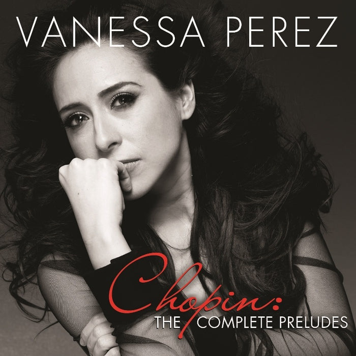 Vanessa Perez: Chopin: The Complete Preludes