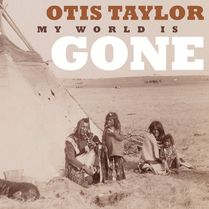 Otis Taylor: My World is Gone