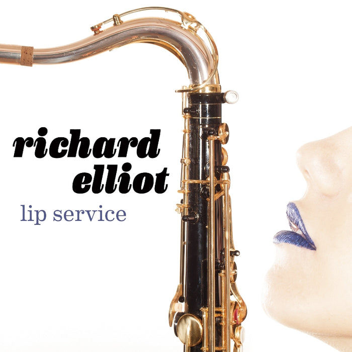 Richard Elliot: Lip Service