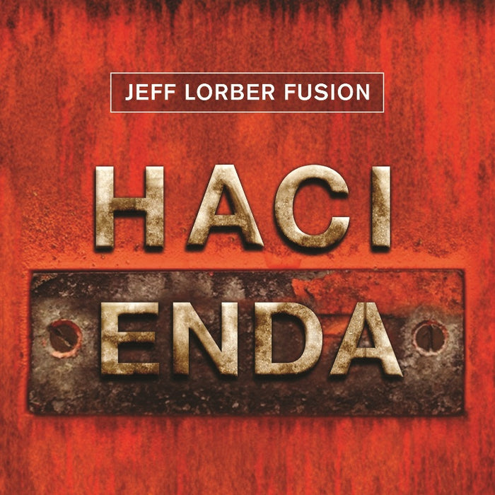 Jeff Lorber Fusion: Hacienda