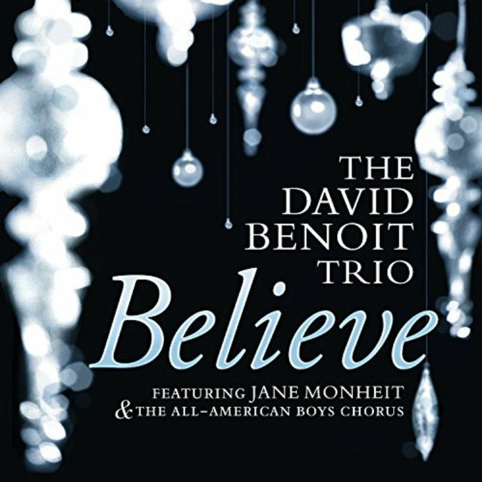 David Benoit Trio & Jane Monheit: Believe