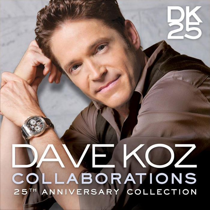 Dave Koz: Collaborations: 25th Anniversary Collection