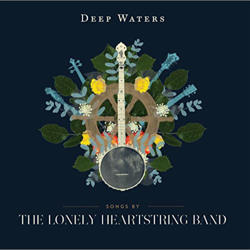 The Lonely Heartstring Band - Deep Waters - CDDTRD39695